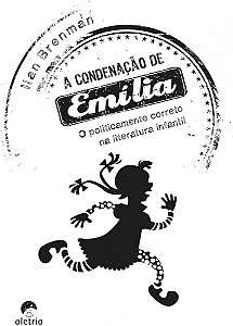 Livro a Condenação de Emília: o Politicamente Correto na Literatura Infantil Autor Brenman, Ilan (2018) [usado]