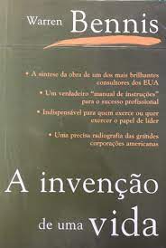 Livro a Invenção de Uma Vida Autor Bennis, Warren (1999) [seminovo]