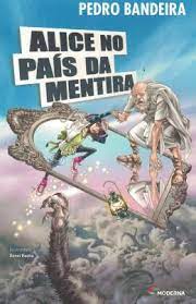 Livro Alice no País da Mentira Autor Bandeira, Pedro (2016) [seminovo]