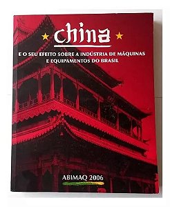 Livro China - e o seu Efeito Sobrea a Indústria de Máquinas e Equipamentos do Brasil Autor Marrone, Patrícia (2006) [usado]