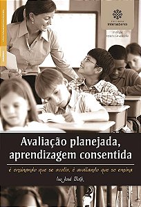 Livro Avaliação Planejada, Aprendizagem Consentida Autor Both, Ivo José (2018) [usado]