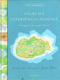 Livro Atlas da Experiência Humana- Cartografia do Mundo Interior Autor Swaaij, Louise Van e Jean Klare (2004) [usado]