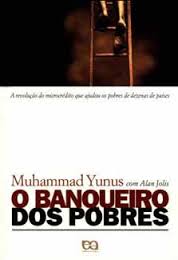 Livro Banqueiro dos Pobres, o Autor Yunus, Muhammad (2001) [usado]