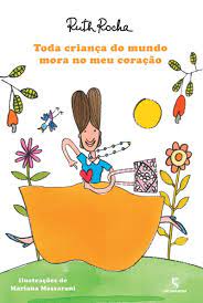Livro Toda Criança do Mundo Mora no Meu Coração Autor Rocha, Ruth (2014) [usado]