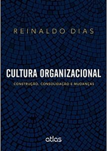 Livro Cultura Organizacional: Construção, Consolidação e Mudanças Autor Dias, Reinaldo (2013) [seminovo]