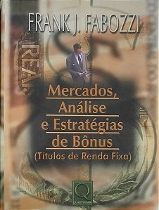 Livro Mercados, Análise e Estratégias de Bônus Autor Fabozzi, Frank J. (2000) [usado]