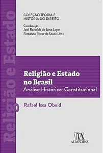 Livro Religião e Estado no Brasil: Análise Histórico-constitucional Autor Obeid, Rafael Issa (2023) [seminovo]