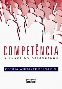 Livro Competência: a Chave do Desempenho Autor Bergamini, Cecília Whitaker (2012) [seminovo]