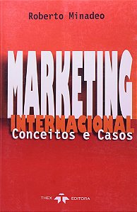 Livro Marketing Internacional: Conceitos e Casos Autor Minadeo, Roberto (2001) [seminovo]