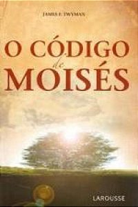 Livro o Código de Moisés Autor Twyman, James F. (2008) [seminovo]