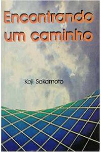 Livro Encontrando um Caminho Autor Sakamoto, Koji (1996) [usado]