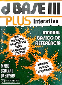 Livro Dbase Iii Plus Interativo: Manual Básico de Referência Autor Silveira, Mário Estolano da (1987) [usado]