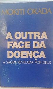 Livro Outra Face da Doença Autor Okada, Mokiti (1986) [usado]