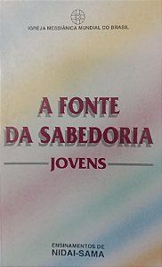 Livro a Fonte de Sabedoria - Jovens Autor Desconhecido (1993) [usado]