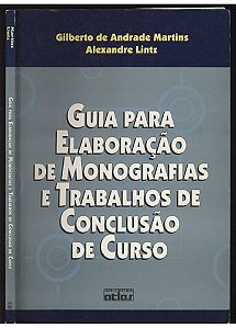 Livro Guia para Elaboração de Monografias e Trabalhos de Conclusão de Curso Autor Martins, Gilberto de Andrade (2000) [seminovo]