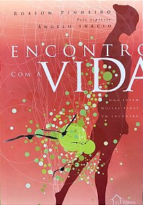 Livro Encontro com a Vida Autor Pinheiro, Robson (2006) [seminovo]