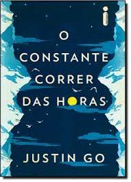 Livro o Constante Correr das Horas Autor Go, Justin (2015) [usado]