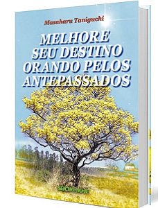 Livro Melhore seu Destino Orando Pelos Antepassados Autor Taniguchi, Massaharu (2008) [seminovo]