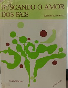 Livro Buscando o Amor dos Pais Autor Kusumoto, Kamino (2007) [usado]