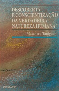 Livro Descoberta e Conscientização da Verdadeira Natureza Humana Autor Taniguchi, Masaharu (1997) [usado]