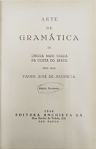 Livro Arte da Gramática da Língua Mais Usada na Costa do Brasil Autor Anchieta, Padre José de (1946) [usado]