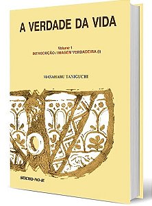 Livro a Verdade da Vida - Vol 1 Autor Taniguchi, Masaharu (2012) [seminovo]