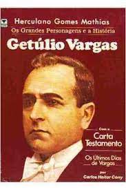 Livro os Grandes Personagens e a História: Getúlio Vargas Autor Mathias, Herculano Gomes (1983) [usado]