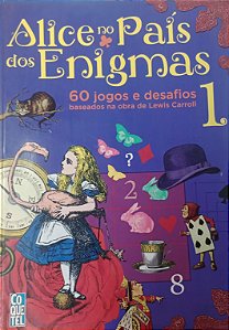 Livro Alice no País dos Enigmas - 60 Jogos e Desafios Autor Galland, R.w. (2014) [usado]