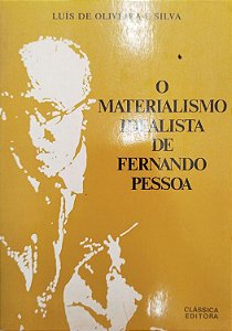 Livro o Materialismo Idealista de Fernando Pessoa Autor Silva, Luís de Oliveira e (1985) [usado]