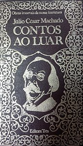 Livro Contos ao Luar Autor Machado, Júlio César (1974) [usado]