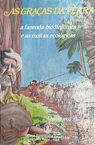 Livro as Graças da Terra: a Fazenda Biodinâmica e as Moitas Ecológicas Autor Campos, Clarimundo F. (1983) [usado]