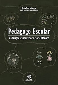 Livro Pedagogo Escolar: as Funções Supervisora e Orientadora Autor Almeida, Claudia Mara de (2010) [seminovo]