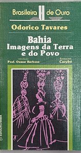 Livro Bahia: Imagens da Terra e do Povo Autor Tavares, Odorico [usado]