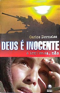 Livro Deus é Inocente: a Imprensa, Não Autor Dorneles, Carlos (2003) [seminovo]