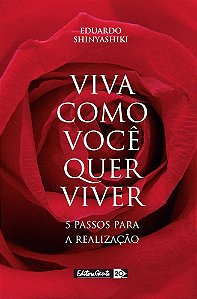 Livro Viva Como Você Quer Viver Autor Shinyashiki, Eduardo (2004) [seminovo]