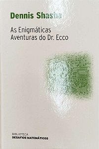 Livro as Enigmáticas Aventuras do Dr. Ecco Autor Shasha, Dennis (2008) [seminovo]