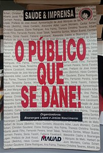 Livro o Público que Se Dane ! Autor Lopes, Boanerges (1996) [usado]