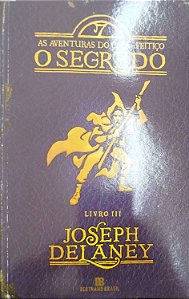 Livro o Segredo - as Aventuras do Caça-feitiço Livro Iii Autor Delaney, Joseph (2014) [seminovo]
