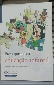 Livro Pressupostos da Educação Infantil Autor Cartaxo, Simone Regina Manosso (2016) [seminovo]