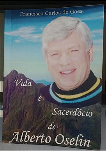 Livro Vida e Sacerdócio de Alberto Oselin Autor Goes, Francisco Carlos de (2006) [seminovo]