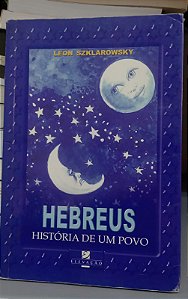 Livro Hebreus: História de um Povo Autor Szklarowsky, Leon (2000) [usado]