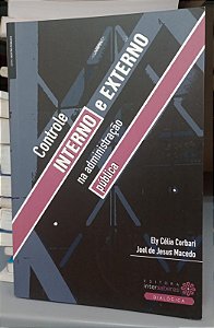 Livro Controle Interno e Externo na Administração Pública Autor Corbari, Ely Célia (2017) [seminovo]