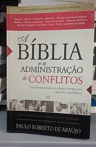 Livro a Bíblia e a Administração de Conflitos Autor Araújo, Paulo Roberto de (2013) [seminovo]