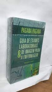 Livro Guia de Exames Laboratoriais e de Imagem para a Enfermagem Autor Pagana, Kathleen Deska (2015) [usado]