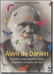 Livro Além de Darwin- Evolução : o que Sabemos sobre a História e o Destino da Vida Autor Lopes, Reinaldo José (2009) [usado]