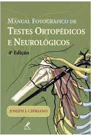 Livro Manual Fotográfico de Testes Ortopédicos e Neurológicos Autor Cipriano, Joseph J. (2005) [usado]