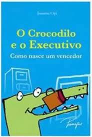 Livro Crocodilo e o Executivo: Como Nasce um Vencedor Autor Opi, Juanma (2008) [usado]