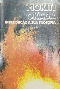 Livro Mokiti Okada: Introdução À sua Filosofia Autor Okada, Mokiti (1981) [usado]