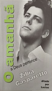 Livro o Amanhã a Deus Pertence Autor Gasparetto, Zíbia (2006) [usado]