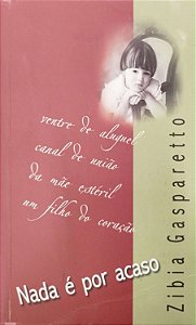 Livro Nada é por Acaso Autor Gasparetto, Zibia (2006) [usado]